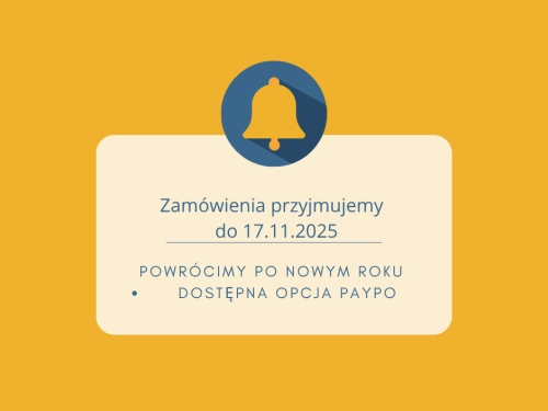 Zamówienia przyjmujmey do 17.11.2025 Zamówienia przyjmujmey do 17.11.2025